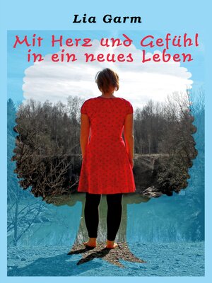 cover image of Mit Herz und Gefühl in ein neues Leben